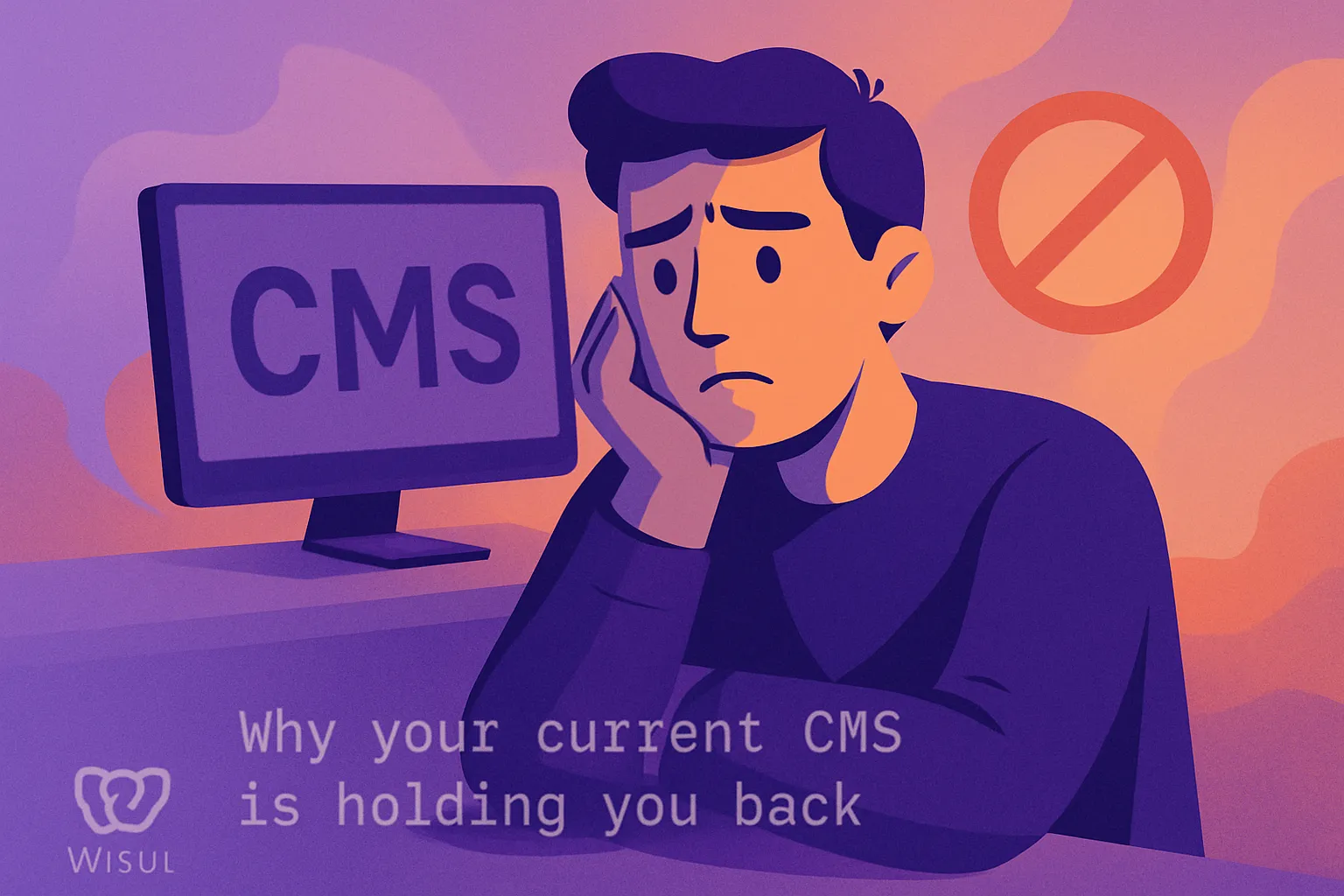 Why CMS holding you back