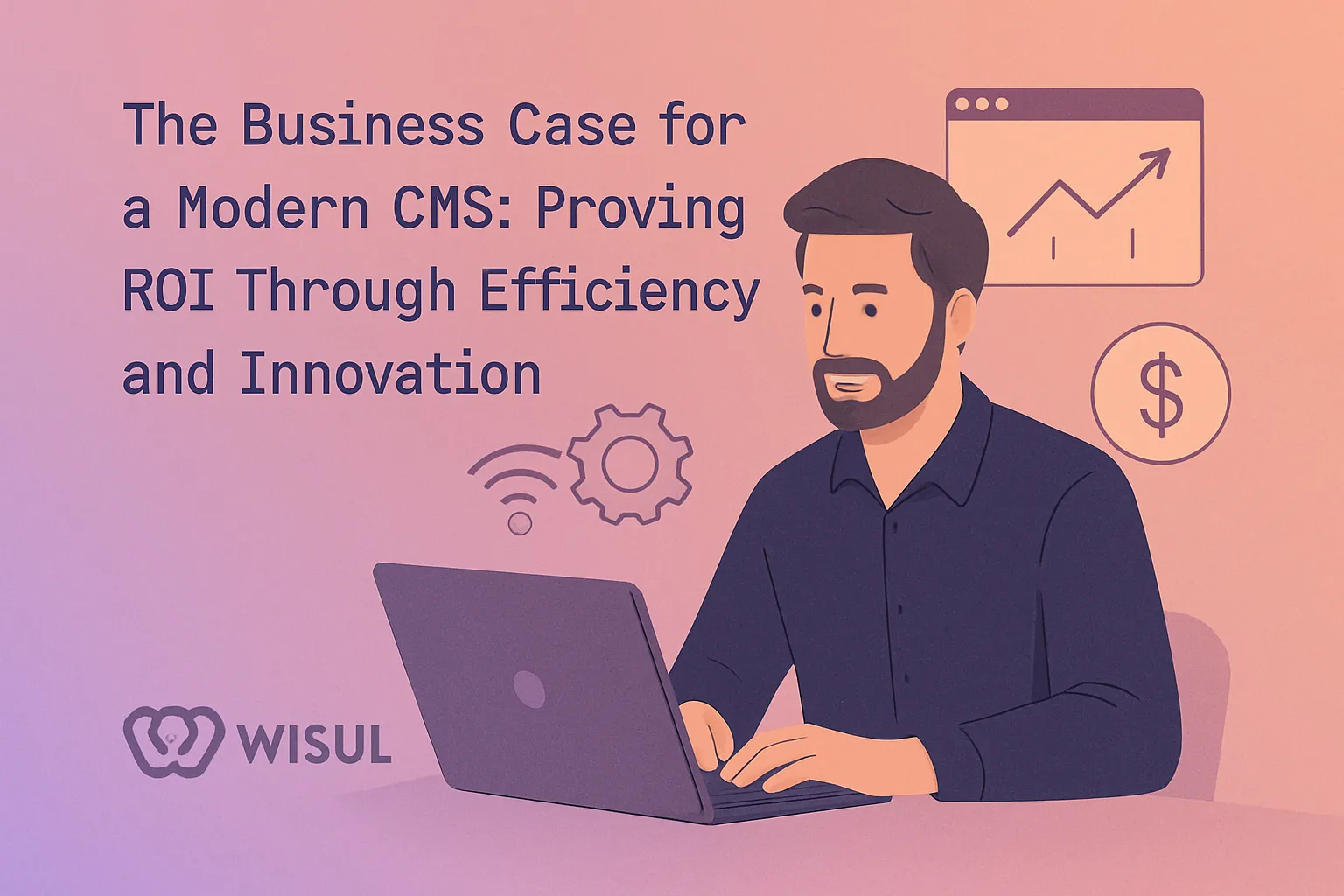 business-case-for-modern-cms-wisul